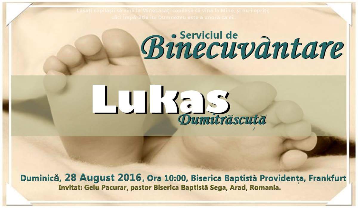 Binecuvantare Lukas Dumitrascuta - Biserica Baptista Providenta 
														 Frankfurt Germania
